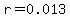 r=0.013