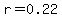 r=0.22
