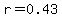 r=0.43