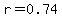 r=0.74