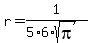 r=1%2F%285%2A6%2Asqrt%28pi%29%29
