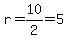 r=10%2F2=5