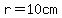 r=10cm