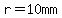 r=10mm