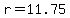 r=11.75
