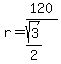 r=120%2F%28sqrt%283%29%2F2%29