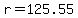 r=125.55