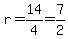r=14%2F4=7%2F2