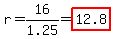 r=16%2F1.25=highlight%2812.8%29