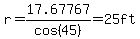 r=17.67767%2Fcos%2845%29=25ft