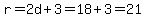 r=2d%2B3=18%2B3=21