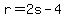 r=2s+-+4