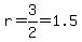 r=3%2F2=1.5