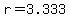 r=3.333