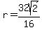 r=32sqrt%282%29%2F16