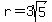r=3sqrt%285%29