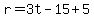 r=3t-15%2B5
