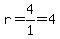 r=4%2F1=4+