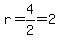 r=4%2F2=2