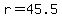 r=45.5