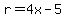 r=4x+-+5