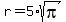 r=5%2Asqrt%28pi%29