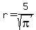 r=5%2Fsqrt%28pi%29