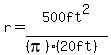 r=500ft%5E2%2F%28%28pi%29%2820ft%29%29