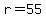 r=55