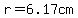 r=6.17cm+