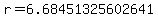 r=6.68451325602641