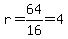 r=64%2F16=4
