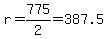 r=775%2F2=387.5