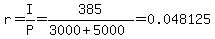 r=I%2FP=385%2F%283000%2B5000%29=0.048125