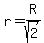 r=R%2Fsqrt%282%29