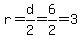 r=d%2F2=6%2F2=3
