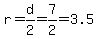 r=d%2F2=7%2F2=3.5