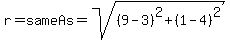 r=sameAs=sqrt%28%289-3%29%5E2%2B%281-4%29%5E2%29
