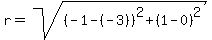 r=sqrt%28%28-1-%28-3%29%29%5E2%2B%281-0%29%5E2%29