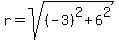 r=sqrt%28%28-3%29%5E2%2B6%5E2%29