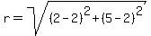 r=sqrt%28%282-2%29%5E2%2B%285-2%29%5E2%29