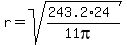 r=sqrt%28%28243.2%2A24%29%2F%2811pi%29%29