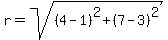 r=sqrt%28%284-1%29%5E2%2B%287-3%29%5E2%29