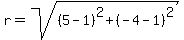 r=sqrt%28%285-1%29%5E2%2B%28-4-1%29%5E2%29