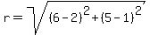 r=sqrt%28%286-2%29%5E2%2B%285-1%29%5E2%29