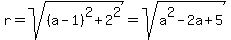 r=sqrt%28%28a-1%29%5E2%2B2%5E2%29=sqrt%28a%5E2-2a%2B5%29