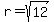 r=sqrt%2812+%29