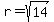 r=sqrt%2814%29