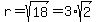 r=sqrt%2818%29=3%2Asqrt%282%29