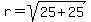 r=sqrt%2825%2B25%29